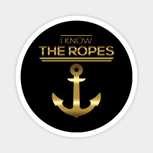 I Know the Ropes Golden Quotes Magnet